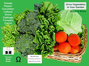 Grow vegetables in your garden black and white - Full cover