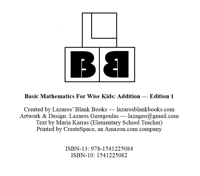 Basic Mathematics For Wise Kids: Addition - Edition 1 - By Lazaros' Blank Books